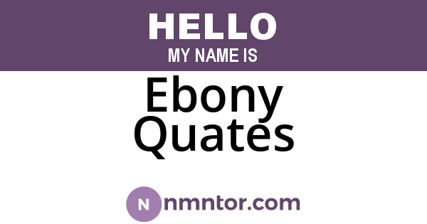 Ebony Quates