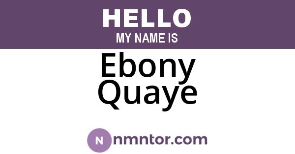 Ebony Quaye