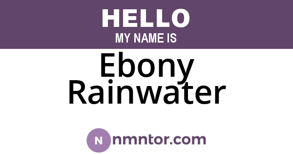 Ebony Rainwater