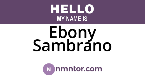 Ebony Sambrano