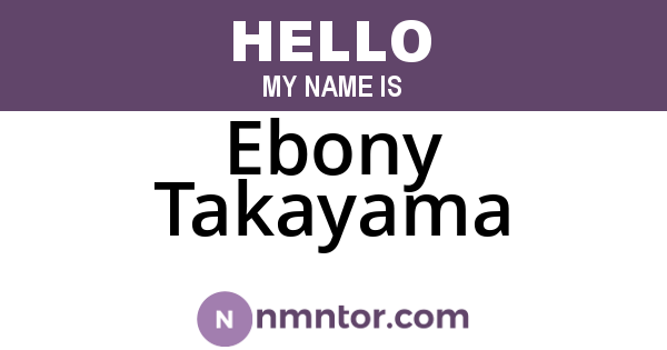 Ebony Takayama