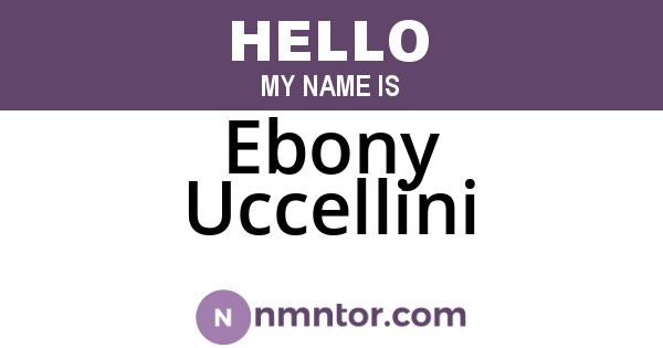 Ebony Uccellini