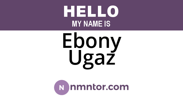 Ebony Ugaz