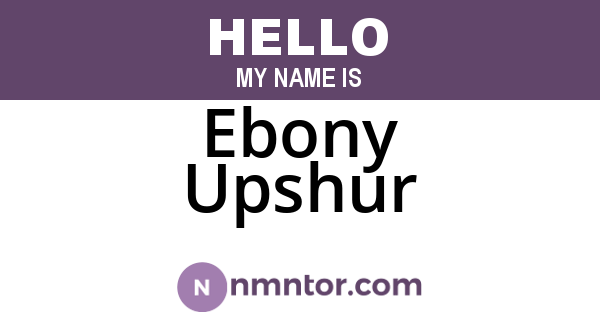 Ebony Upshur