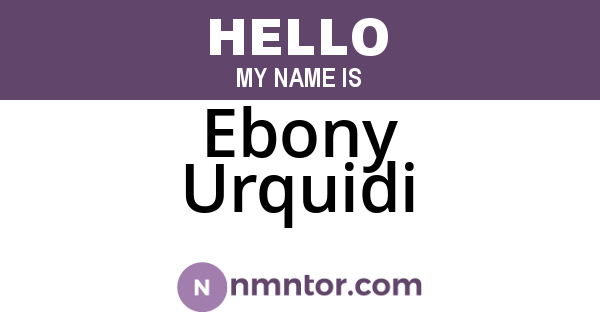 Ebony Urquidi