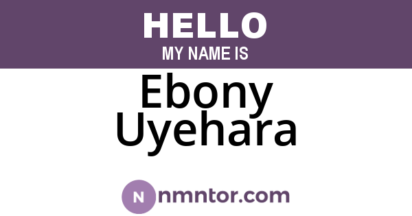 Ebony Uyehara