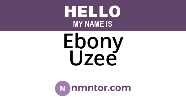 Ebony Uzee