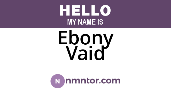 Ebony Vaid