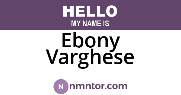 Ebony Varghese