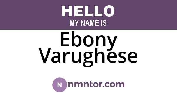 Ebony Varughese
