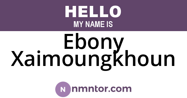 Ebony Xaimoungkhoun