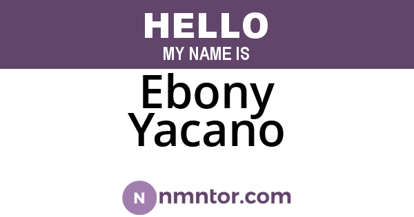 Ebony Yacano