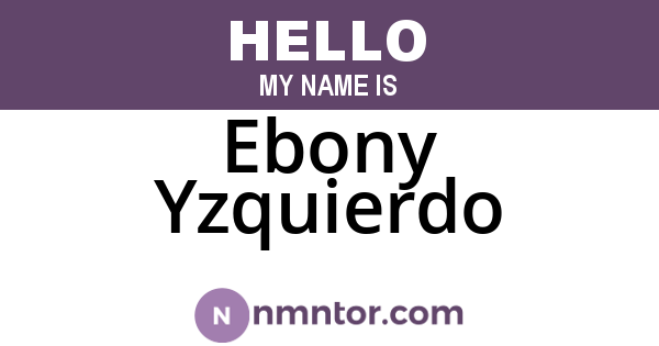 Ebony Yzquierdo