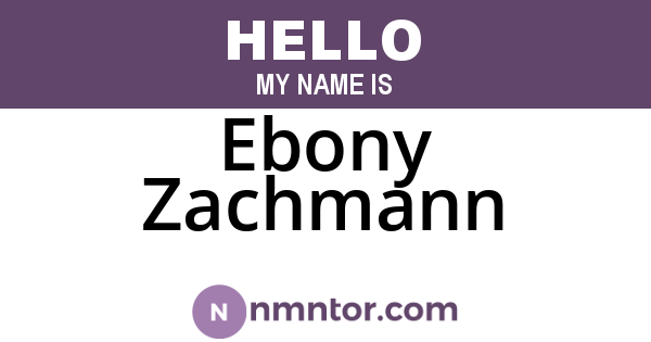 Ebony Zachmann
