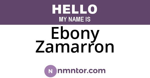 Ebony Zamarron