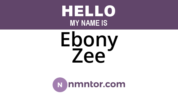Ebony Zee