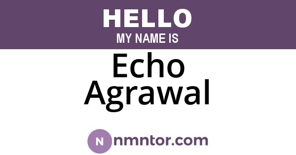 Echo Agrawal