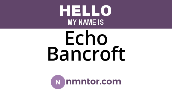 Echo Bancroft