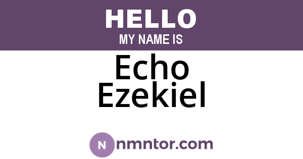 Echo Ezekiel