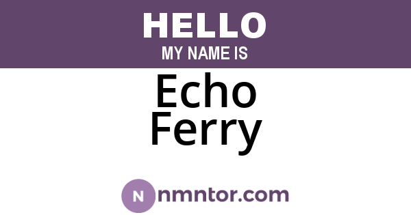 Echo Ferry
