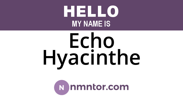 Echo Hyacinthe