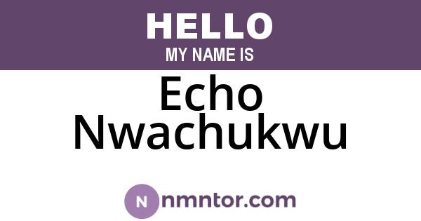 Echo Nwachukwu