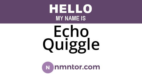 Echo Quiggle