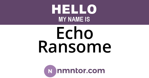 Echo Ransome