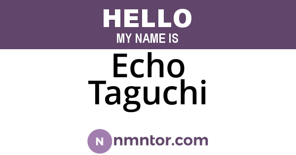Echo Taguchi