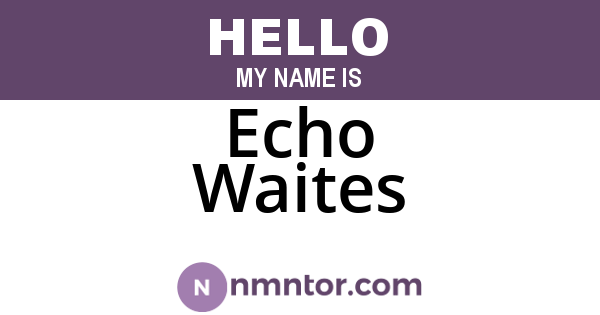Echo Waites