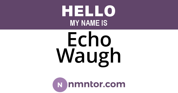 Echo Waugh
