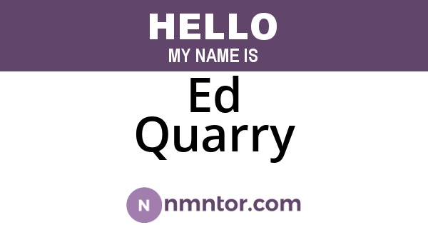 Ed Quarry