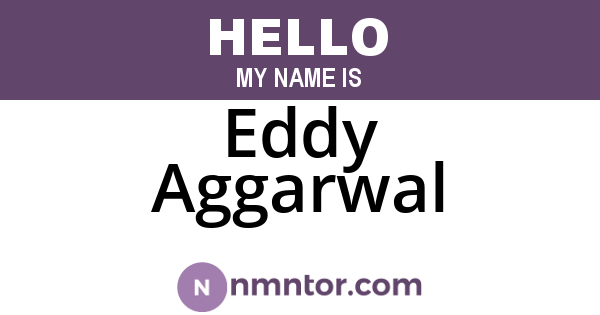 Eddy Aggarwal