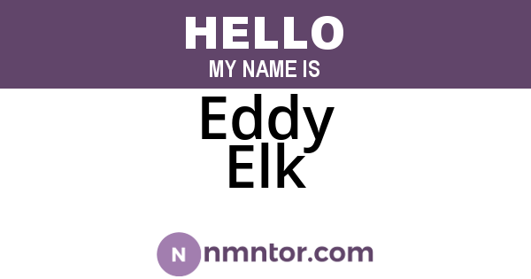 Eddy Elk