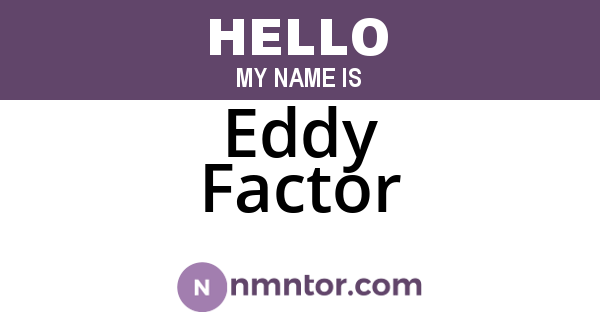 Eddy Factor