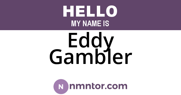 Eddy Gambler
