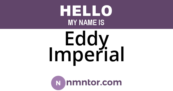Eddy Imperial