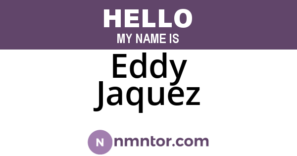 Eddy Jaquez