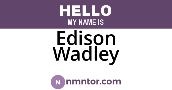 Edison Wadley
