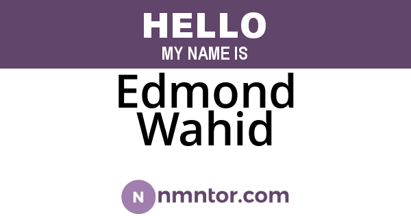 Edmond Wahid