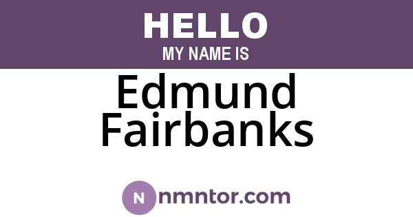 Edmund Fairbanks