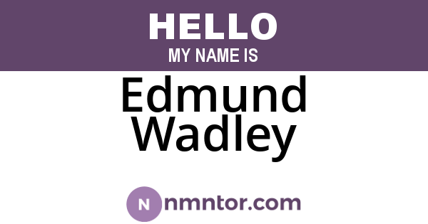 Edmund Wadley