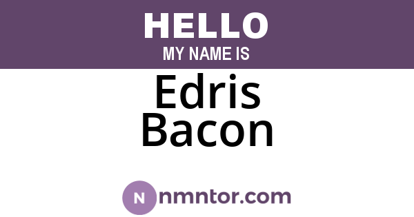 Edris Bacon