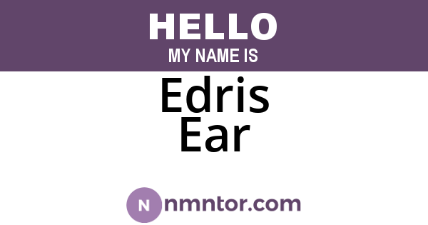 Edris Ear
