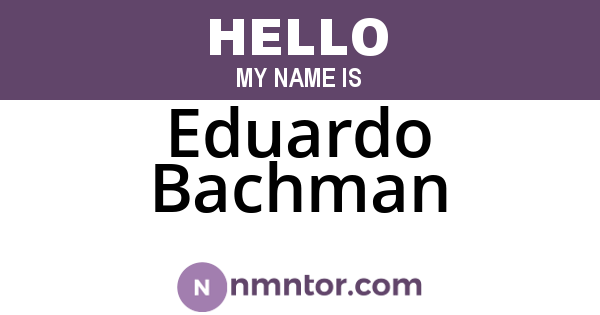 Eduardo Bachman