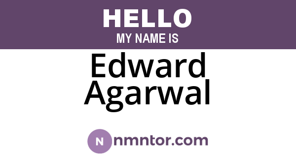 Edward Agarwal