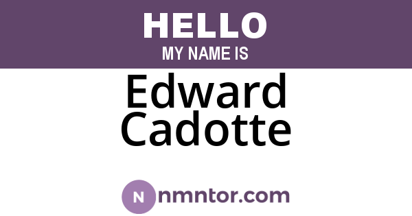 Edward Cadotte