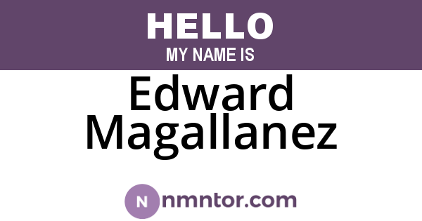 Edward Magallanez