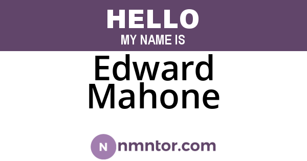 Edward Mahone