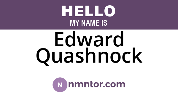 Edward Quashnock